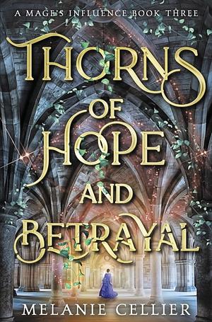 Thorns of Hope and Betrayal  by Melanie Cellier