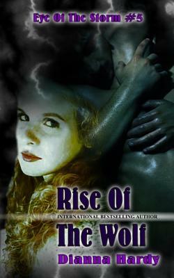 Rise Of The Wolf by Dianna Hardy