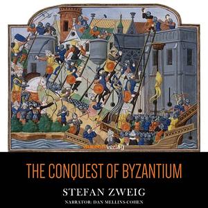 The Conquest of Byzantium by Stefan Zweig