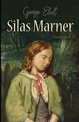 Silas Marner Illustrated by George Eliot