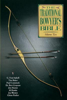 Traditional Bowyer's Bible, Volume 2 by Paul Comstock, Jim Hamm, Jay Massey