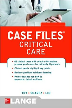 Case Files: Critical Care by Terrence H. Liu, Eugene C. Toy