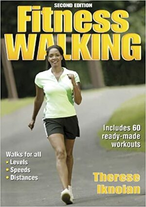 Fitness Walking by Therese Iknoian