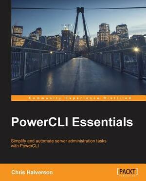 PowerCLI Essentials by Chris Halverson