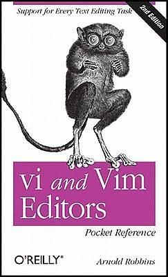 VI and VIM Editors Pocket Reference by Arnold Robbins, Arnold Robbins