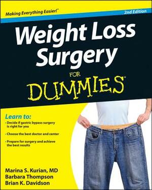 Weight Loss Surgery for Dummies by Barbara Thompson, Brian K. Davidson, Marina S. Kurian