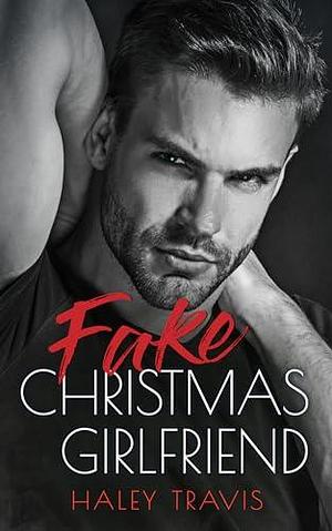 Fake Christmas Girlfriend: Age Gap Instalove Holiday Romance by Haley Travis, Haley Travis