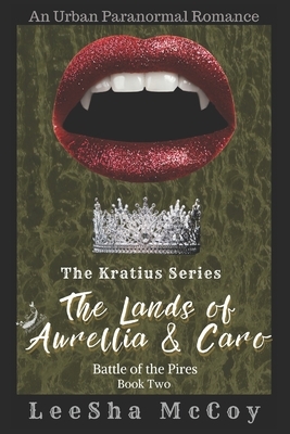 The Lands of Aurellia & Caro 2: Battle of the Pires by Leesha McCoy