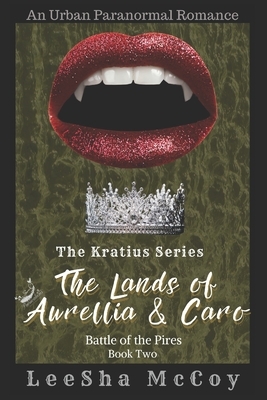 The Lands of Aurellia & Caro 2: Battle of the Pires by LeeSha McCoy