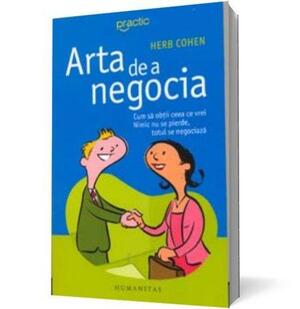 Arta de a negocia by Ciprian Saucan, Herb Cohen