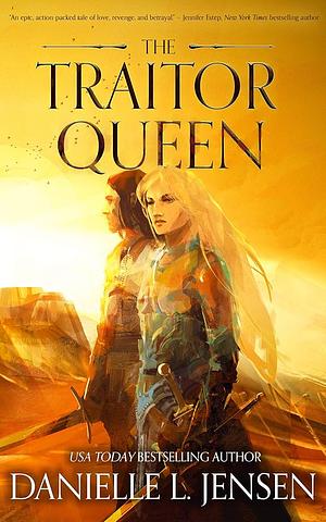 The Traitor Queen First Edition by Danielle L. Jensen