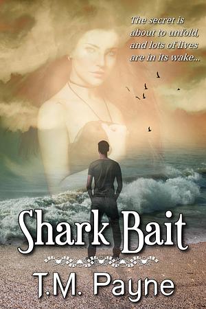 Shark Bait by T.M. Payne, T.M. Payne