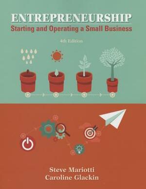 Entrepreneurship: Starting and Operating a Small Business by Caroline Glackin, Steve Mariotti