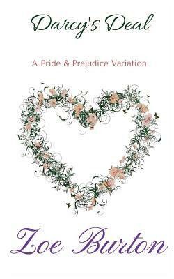 Darcy's Deal: A Pride & Prejudice Novella Variation by Zoe Burton