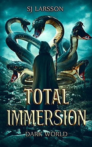 Total Immersion: Dark World by S.J. Larsson