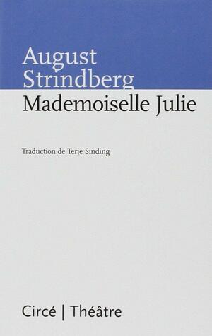 Mademoiselle Julie: Une tragédie naturaliste by August Strindberg, Terje Sinding