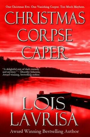 Christmas Corpse Caper by Lois Lavrisa
