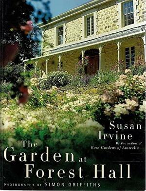 The Garden at Forest Hall by Susan Irvine, Simon Griffiths