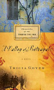 A Valley of Betrayal by Tricia Goyer