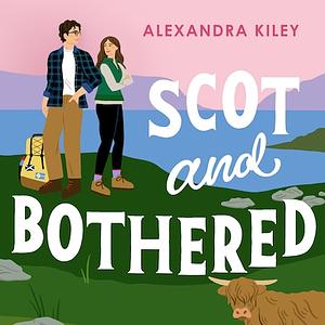 Scot and Bothered by Alexandra Kiley