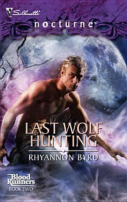 Last Wolf Hunting by Rhyannon Byrd