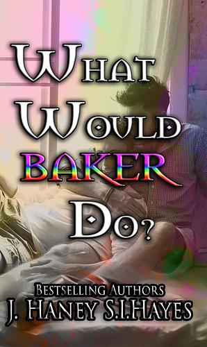 What Would Baker Do? by J. Haney