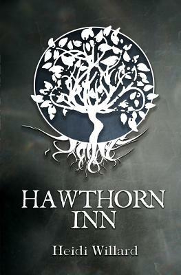 Hawthorn Inn (The Catalyst Series: Book #1) by Heidi Willard
