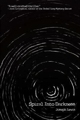 Spiral Into Darkness by Joseph Lewis