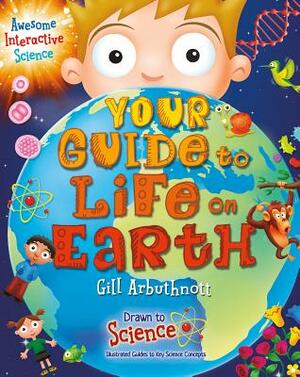 Your Guide to Life on Earth by Gill Arbuthnott