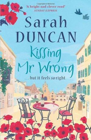 Kissing Mr Wrong by Sarah Duncan