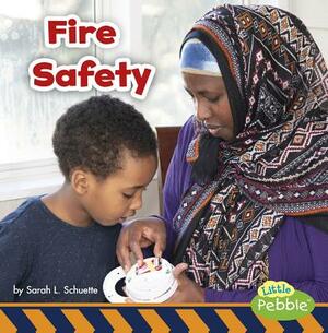 Fire Safety by Sarah L. Schuette