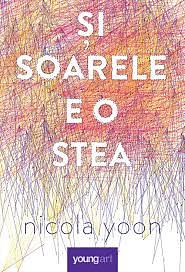 Și soarele e o stea by Nicola Yoon