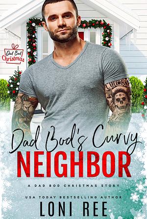 Dad Bod's Curvy Neighbor by Loni Ree