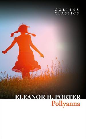 Pollyanna by Eleanor H. Porter