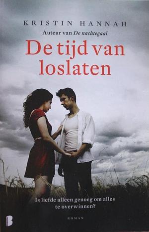 De tijd van loslaten by Kristin Hannah