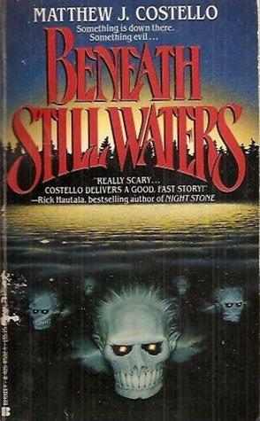 Beneath Still Waters by Matthew Costello