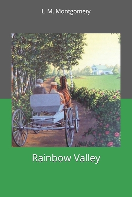 Rainbow Valley by L.M. Montgomery