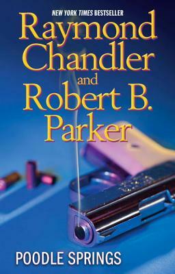 Poodle Springs by Robert B. Parker, Raymond Chandler