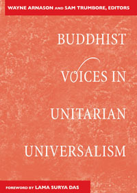 Buddhist Voices in Unitarian Universalism by Wayne Arnason, Sam Trumbore