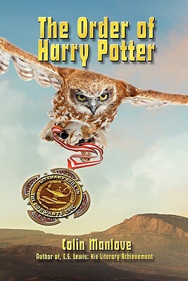 The Order of Harry Potter: Literary Skill in the Hogwarts Epic by Colin Manlove