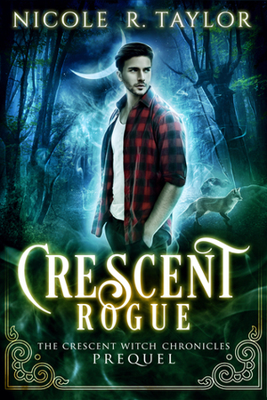 Crescent Rogue by Nicole R. Taylor