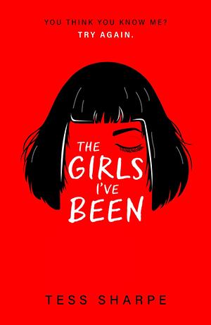 The Girls I've Been by Tess Sharpe