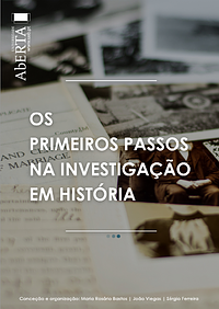 Os primeiros passos na investigação em História by João Viegas, Maria Rosário Bastos, Sergio Ferreira