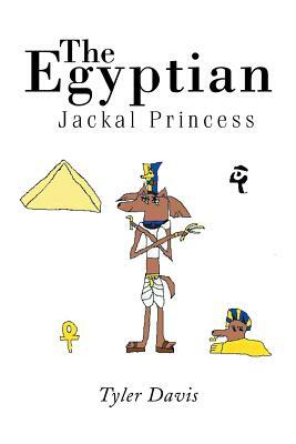 The Egyptian Jackal Princess by Tyler Davis