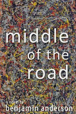 Middle of the Road by Benjamin Anderson