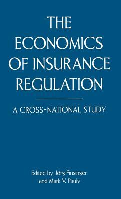 The Economics of Insurance Regulation: A Cross-National Study by Nancy Sommers, Mark V. Pauly