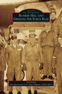 Bunker Hill and Grissom Air Force Base by Tom Kelley