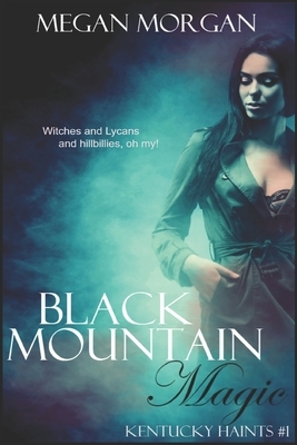 Black Mountain Magic by Megan Morgan