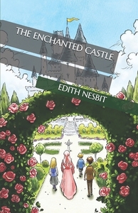 The Enchanted Castle by E. Nesbit