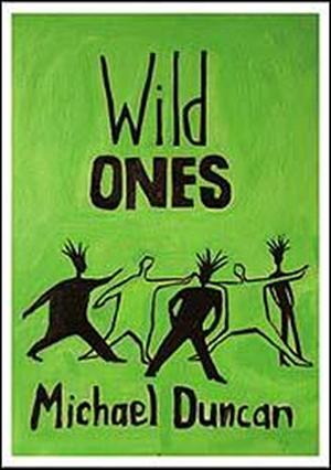 Wild Ones by Michael Duncan